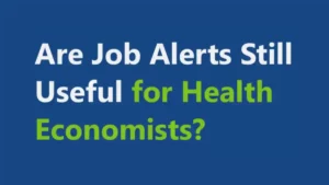 Useful Job Alerts for Health Economists