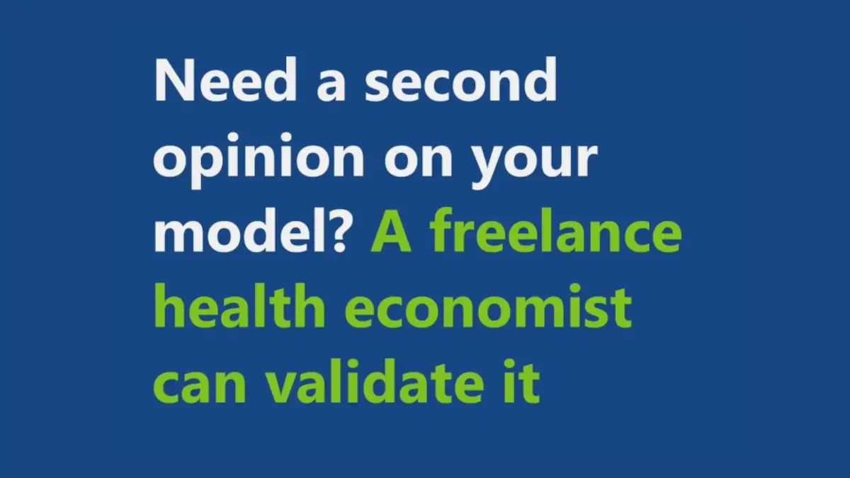 A Freelance Health Economist can Validate your Model