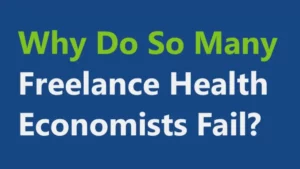 Reason Why Do So Many Freelance Health Economists Fail